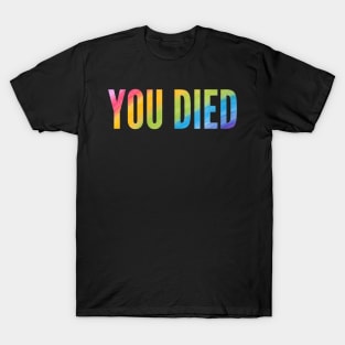 You died - Multicolored T-Shirt